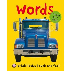 Bright Baby Touch & Feel Words - (Bright Baby Touch and Feel) by  Roger Priddy (Board Book) - 1 of 1