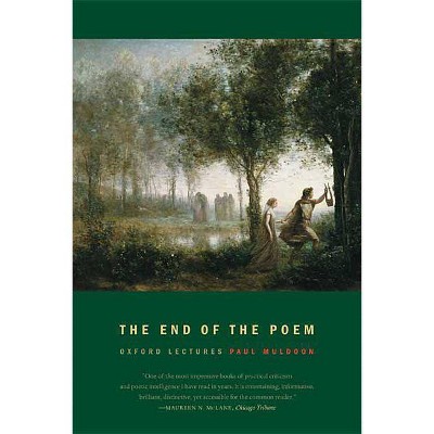 The End of the Poem - by  Paul Muldoon (Paperback)