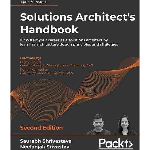 Solutions Architect's Handbook - Second Edition - 2nd Edition By Saurabh  Shrivastava & Neelanjali Srivastav (paperback) : Sns-Brigh10