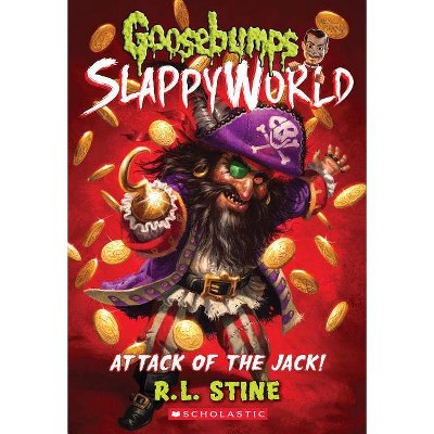 Attack of the Jack! -  (Goosebumps Slappyworld) by R. L. Stine (Paperback)