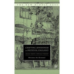 Crafting Jewishness in Medieval England - (New Middle Ages) by  M Krummel (Hardcover) - 1 of 1