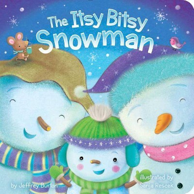 The Itsy Bitsy Snowman - by  Jeffrey Burton (Board Book)