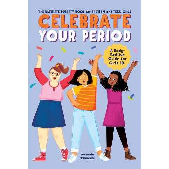 Celebrate Your Period - by  Amanda D'Almeida (Paperback)