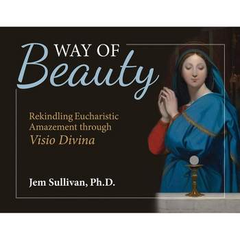 Way of Beauty - by  Jem Sullivan Ph D (Paperback)