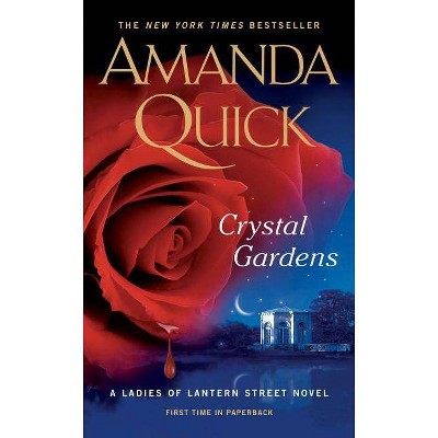 Crystal Gardens - (Ladies of Lantern Street Novels) by  Amanda Quick (Paperback)