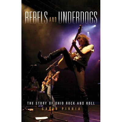 Rebels and Underdogs - by  Garin Pirnia (Paperback)