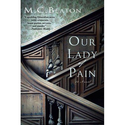 Our Lady of Pain - (Edwardian Murder Mysteries) by  M C Beaton (Paperback)