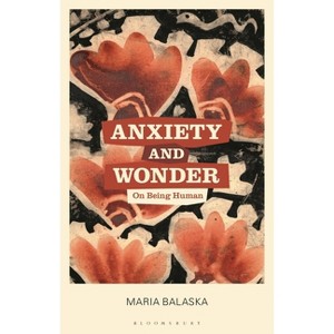Anxiety and Wonder - by  Maria Balaska (Hardcover) - 1 of 1
