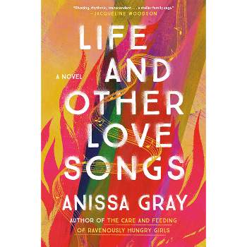 Life and Other Love Songs - by Anissa Gray