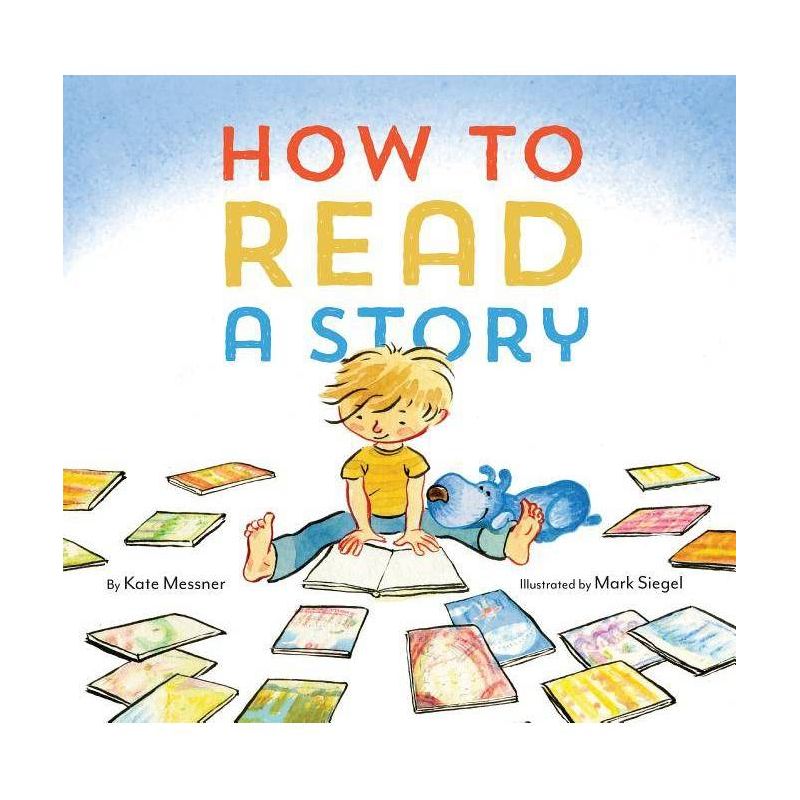 How to Read a Story - by  Kate Messner (Hardcover), 1 of 2