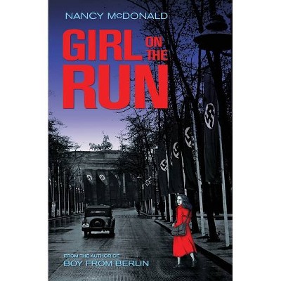 Girl on the Run - by  Nancy McDonald (Paperback)