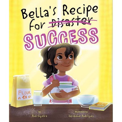 Bella's Recipe for Success - by  Ana Siqueira (Hardcover)