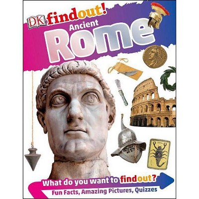 Dkfindout! Ancient Rome - (DK Findout!) by  DK (Paperback)