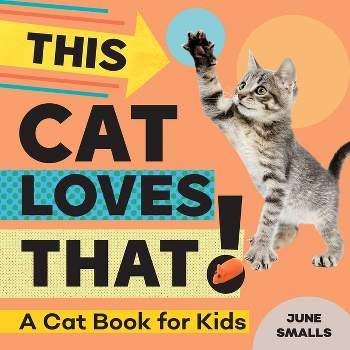 This Cat Loves That! - by  June Smalls (Paperback)