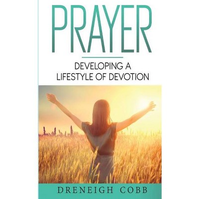 P.R.A.Y.E.R. - by  Dreneigh Cobb (Paperback)