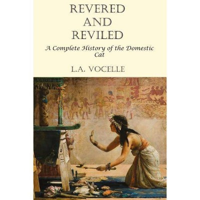 Revered and Reviled - by  L a Vocelle (Paperback)