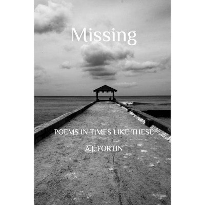 Missing - by  Aj Fortin (Paperback)