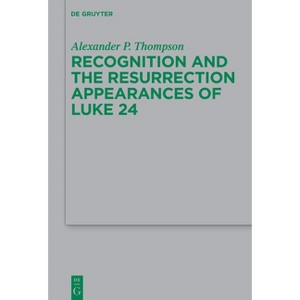 Recognition and the Resurrection Appearances of Luke 24 - (Beihefte Zur Zeitschrift Für die Neutestamentliche Wissensch) (Hardcover) - 1 of 1