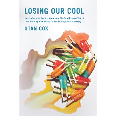 Losing Our Cool - by  Stan Cox (Paperback)