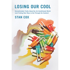 Losing Our Cool - by  Stan Cox (Paperback) - 1 of 1