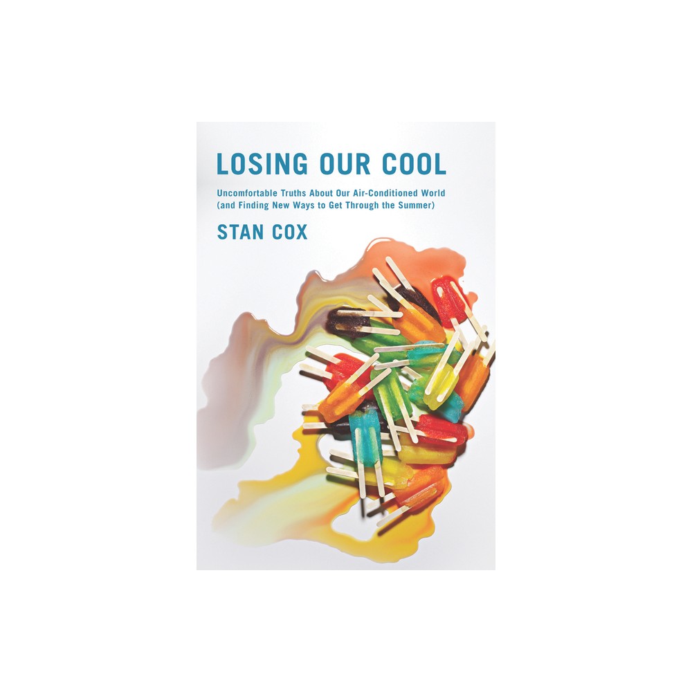 Losing Our Cool - by Stan Cox (Paperback)