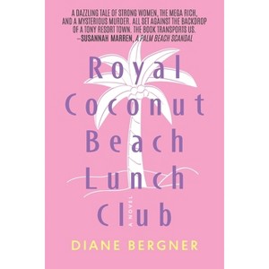 Royal Coconut Beach Lunch Club - by  Diane Bergner (Paperback) - 1 of 1