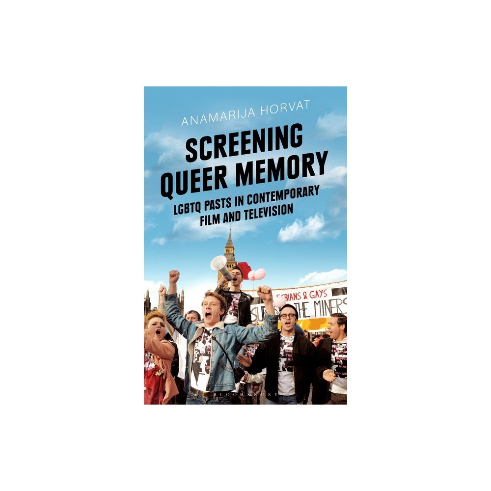 Screening Queer Memory - (Library of Gender and Popular Culture) by Anamarija Horvat (Paperback)