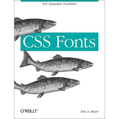 CSS Fonts - by  Eric A Meyer (Paperback)