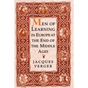 Men of Learning in Europe at the End of the Middle Ages - by  Jacques Verger (Paperback) - 1 of 1