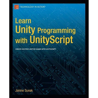 Learn Unity3d Programming with Unityscript - by  Janine Suvak (Paperback)