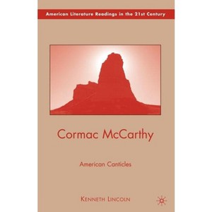 Cormac McCarthy - (American Literature Readings in the 21st Century) by K Lincoln - 1 of 1
