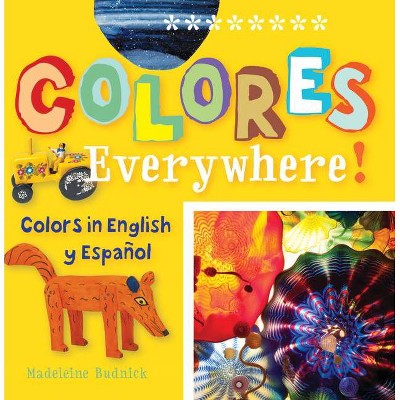 Colores Everywhere! - (Artekids) by  Madeleine Budnick (Board Book)