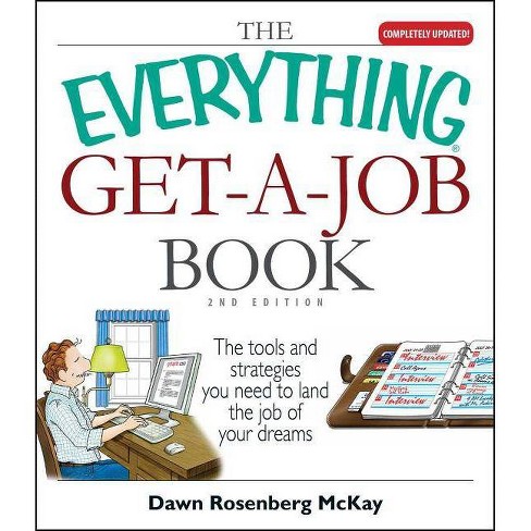 The Everything Get-A-Job Book - (Everything(r)) 2nd Edition by  Dawn Rosenberg McKay (Paperback) - image 1 of 1