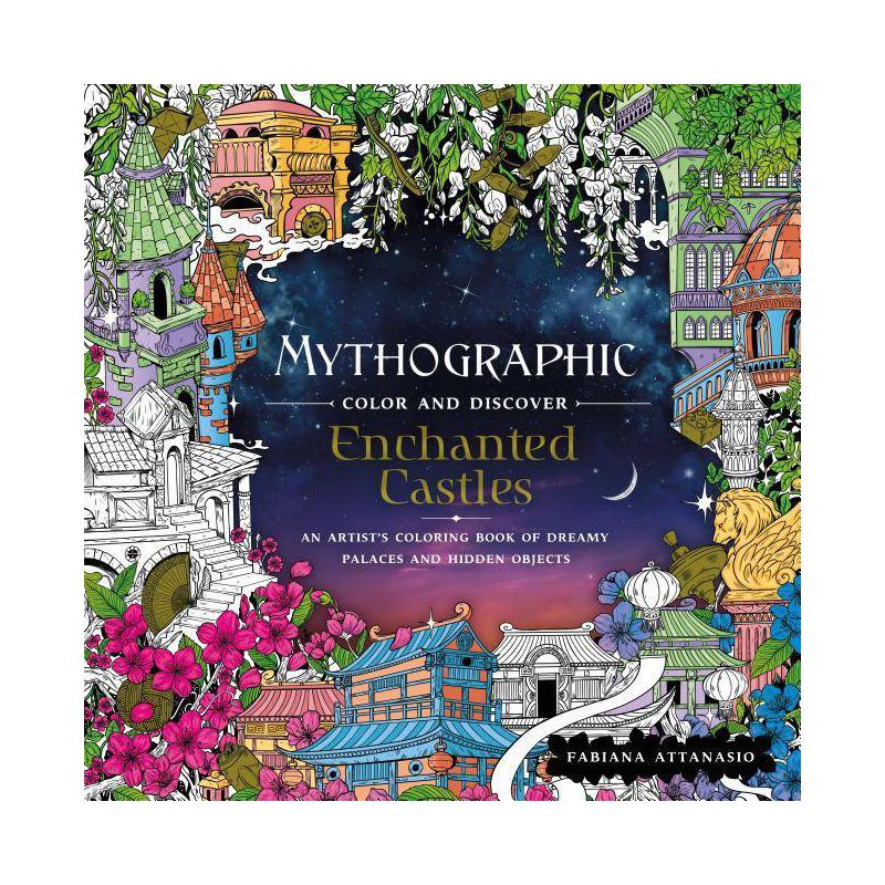 Mythographic Color and Discover: Enchanted Castles - by  Fabiana Attanasio (Paperback), 1 of 2