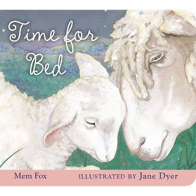 Time For Bed 04/25/2014 Juvenile Fiction (Board Book) - by Mem Fox