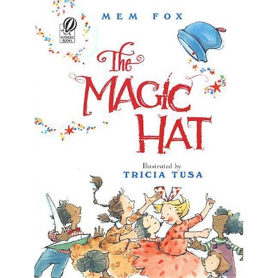 The Magic Hat - by  Mem Fox (Paperback)