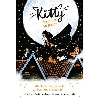 Kitty Descubre Su Poder / Kitty and the Moonlight Rescue - by  Paula Harrison (Paperback)