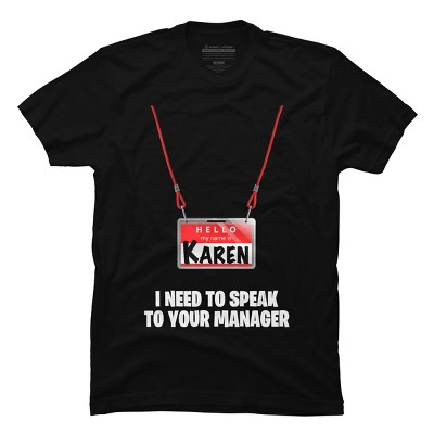 Men's Design By Humans Karen Halloween Costume I Need To Speak To Your Manager By MonVit T-Shirt