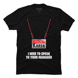 Men's Design By Humans Karen Halloween Costume I Need To Speak To Your Manager By MonVit T-Shirt - 1 of 4