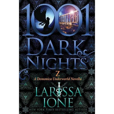 Z - (1001 Dark Nights) by  Larissa Ione (Paperback)