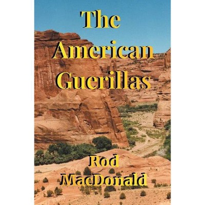 The American Guerillas - by  Rod MacDonald (Paperback)