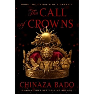 The Call of Crowns - (Birth of a Dynasty) by Chinaza Bado