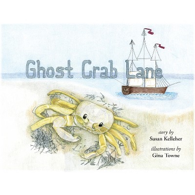Ghost Crab Lane - by  Susan Kelleher (Paperback)