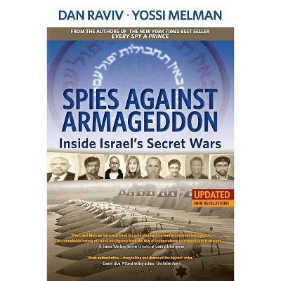 Spies Against Armageddon - by  Dan Raviv & Yossi Melman (Paperback)