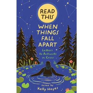 Read This When Things Fall Apart - by  Kelly Hayes (Paperback) - 1 of 1