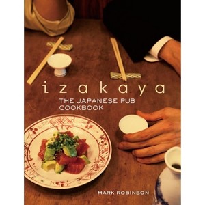 Izakaya - by  Mark Robinson (Hardcover) - 1 of 1