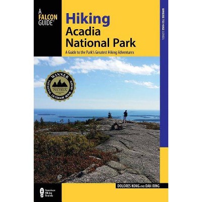 Hiking Acadia National Park - (Regional Hiking) 3rd Edition by  Dolores Kong & Dan Ring (Paperback)