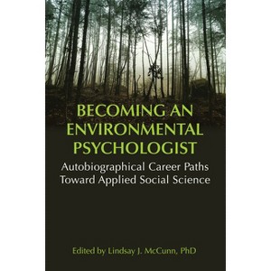 Becoming an Environmental Psychologist - by  Lindsay J McCunn (Hardcover) - 1 of 1