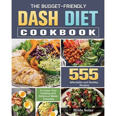 The Budget - Friendly Dash Diet Cookbook - by  Hilda Solar (Paperback)