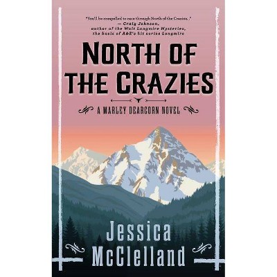 North of the Crazies - by  Jessica McClelland (Paperback)